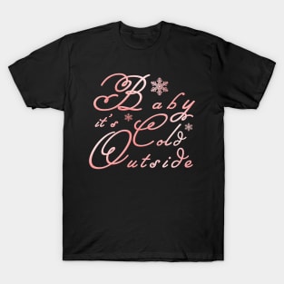 Baby It's Cold Outside T Shirt, Winter shirt, Gifts for Girlfriend, Christmas Shirt for Women T-Shirt